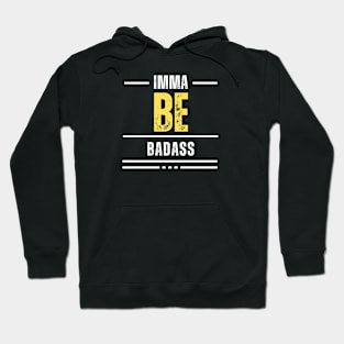 Imma Be Badass - White Yellow Typography Hoodie